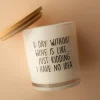 A Day Without Wine Soy Candle